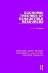 Economic Theories of Exhaustible Resources cover