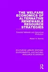 The Welfare Economics of Alternative Renewable Resource Strategies cover