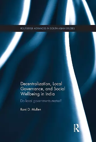 Decentralization, Local Governance, and Social Wellbeing in India cover