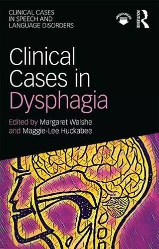 Clinical Cases in Dysphagia cover