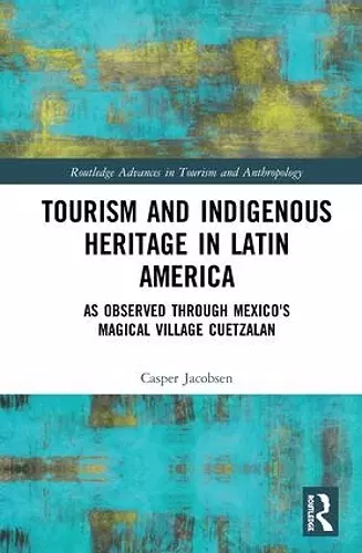 Tourism and Indigenous Heritage in Latin America cover