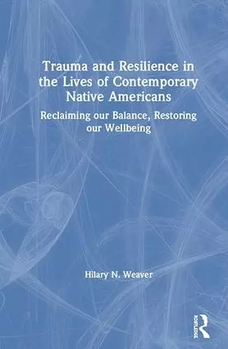 Trauma and Resilience in the Lives of Contemporary Native Americans cover