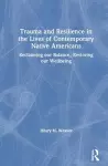 Trauma and Resilience in the Lives of Contemporary Native Americans cover