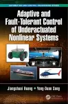 Adaptive and Fault-Tolerant Control of Underactuated Nonlinear Systems cover