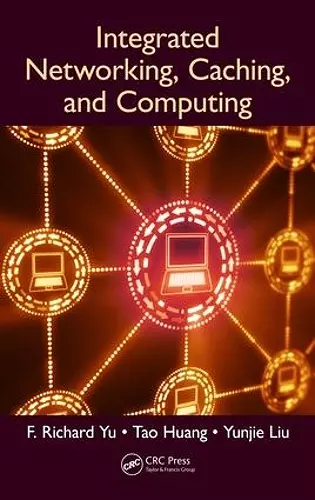 Integrated Networking, Caching, and Computing cover