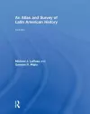 An Atlas and Survey of Latin American History cover