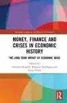 Money, Finance and Crises in Economic History cover