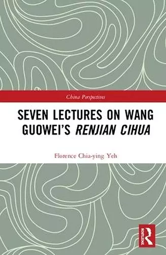 Seven Lectures on Wang Guowei’s Renjian Cihua cover