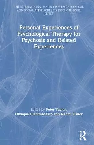 Personal Experiences of Psychological Therapy for Psychosis and Related Experiences cover