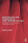 Meteorology and Physiology in Early Modern Culture cover