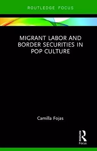 Migrant Labor and Border Securities in Pop Culture cover