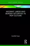 Migrant Labor and Border Securities in Pop Culture cover