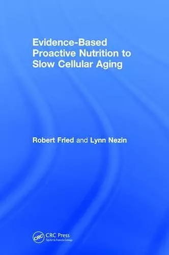 Evidence-Based Proactive Nutrition to Slow Cellular Aging cover