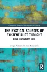 The Mystical Sources of Existentialist Thought cover