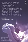 Working With Fathers in Psychoanalytic Parent-Infant Psychotherapy cover