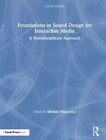 Foundations in Sound Design for Interactive Media cover