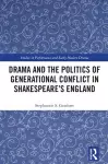 Drama and the Politics of Generational Conflict in Shakespeare's England cover