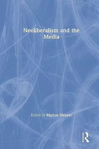 Neoliberalism and the Media cover