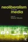 Neoliberalism and the Media cover