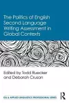 The Politics of English Second Language Writing Assessment in Global Contexts cover