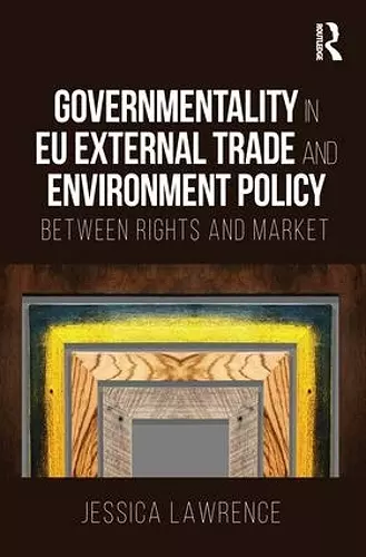 Governmentality in EU External Trade and Environment Policy cover