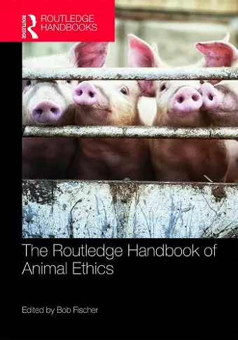 The Routledge Handbook of Animal Ethics cover