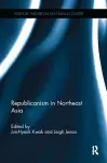 Republicanism in Northeast Asia cover