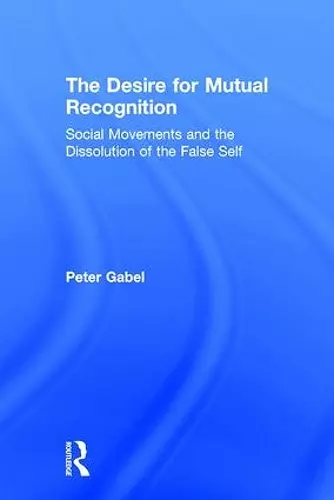 The Desire for Mutual Recognition cover