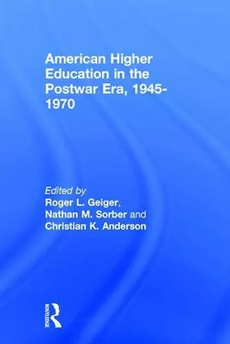 American Higher Education in the Postwar Era, 1945-1970 cover