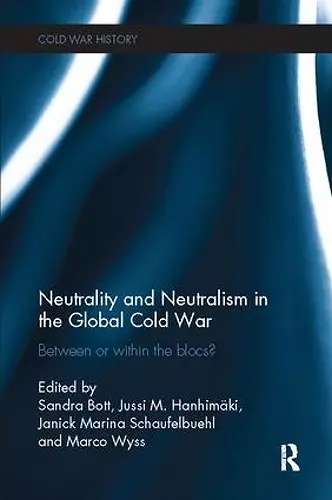 Neutrality and Neutralism in the Global Cold War cover