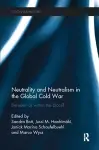 Neutrality and Neutralism in the Global Cold War cover