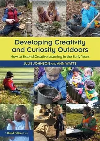 Developing Creativity and Curiosity Outdoors cover