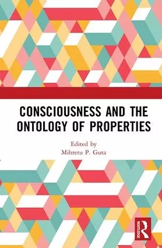 Consciousness and the Ontology of Properties cover