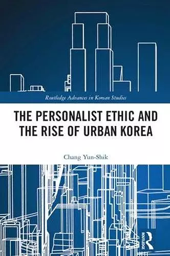 The Personalist Ethic and the Rise of Urban Korea cover