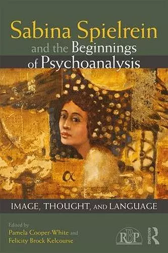 Sabina Spielrein and the Beginnings of Psychoanalysis cover