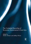 The Contested Rescaling of Economic Governance in East Asia cover