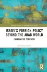 Israel’s Foreign Policy Beyond the Arab World cover