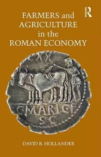 Farmers and Agriculture in the Roman Economy cover