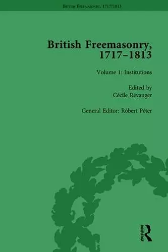 British Freemasonry, 1717-1813 Volume 1 cover