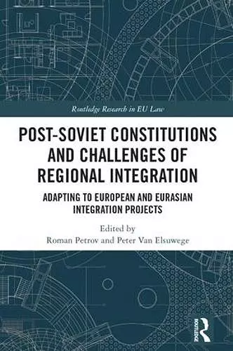 Post-Soviet Constitutions and Challenges of Regional Integration cover