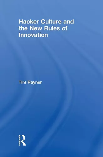 Hacker Culture and the New Rules of Innovation cover