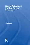 Hacker Culture and the New Rules of Innovation cover