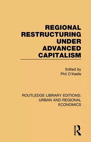 Regional Restructuring Under Advanced Capitalism cover