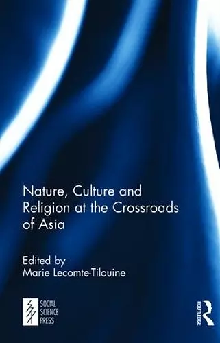 Nature, Culture and Religion at the Crossroads of Asia cover