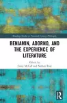 Benjamin, Adorno, and the Experience of Literature cover