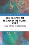 Identity, Spirit and Freedom in the Atlantic World cover
