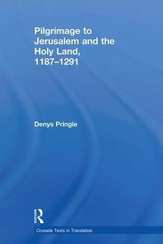 Pilgrimage to Jerusalem and the Holy Land, 1187–1291 cover