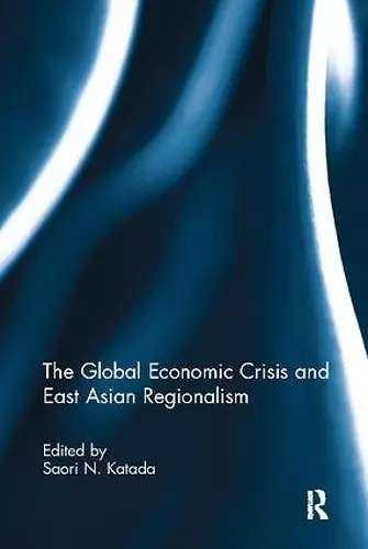 The Global Economic Crisis and East Asian Regionalism cover