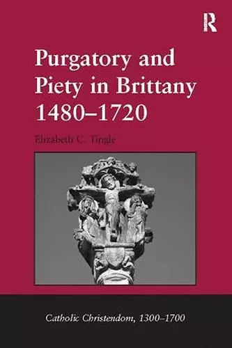 Purgatory and Piety in Brittany 1480-1720 cover