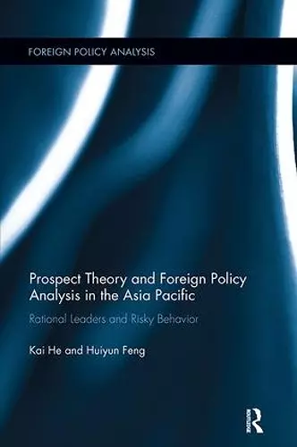 Prospect Theory and Foreign Policy Analysis in the Asia Pacific cover